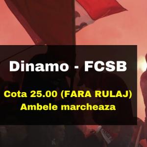 COTA 25.00 marita CASH pentru ''Ambele marcheaza'' la Dinamo - FCSB