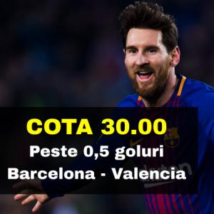 COTA 30.00 marita pentru PESTE 0,5 GOLURI la Barcelona - Valencia