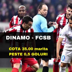COTA 35.00 marita pentru PESTE 0,5 GOLURI la Dinamo - FCSB