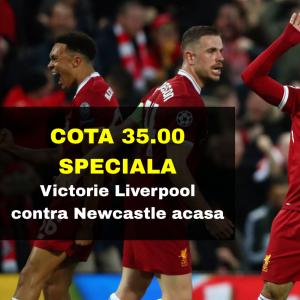 COTA 35.00 marita pentru victoria lui Liverpool contra Newcastle COTA 35.00 marita pentru victoria lui Liverpool contra Newcastle