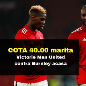 COTA 40.00 marita pentru victoria lui Manchester United in fata lui Burnley