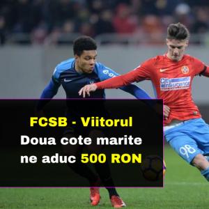 Doua cote marite la meciul FCSB - Viitorul de duminica Doua cote marite la meciul FCSB - Viitorul de duminica