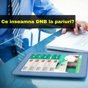 PARIURI SPORTIVE: Ce inseamna DNB (Draw No Bet)? PARIURI SPORTIVE: Ce inseamna DNB (Draw No Bet)?