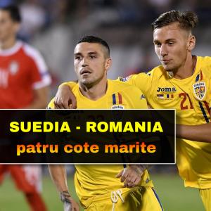 Patru cote marite pentru SUEDIA - ROMANIA Patru cote marite pentru SUEDIA - ROMANIA